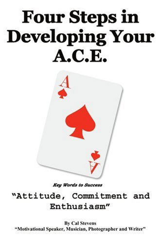 Four Steps in Developing Your A.c.e.: Key Words to Success - Cal Stevens - Livros - iUniverse, Inc. - 9780595330010 - 8 de outubro de 2004