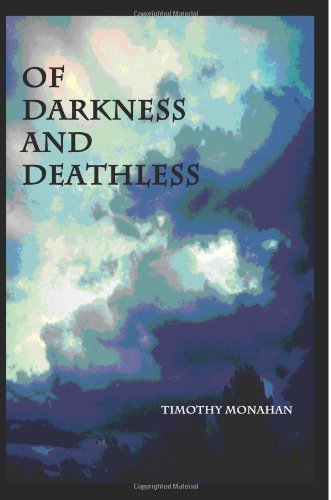 Cover for Timothy Monahan · Of Darkness and Deathless (Paperback Book) (2012)
