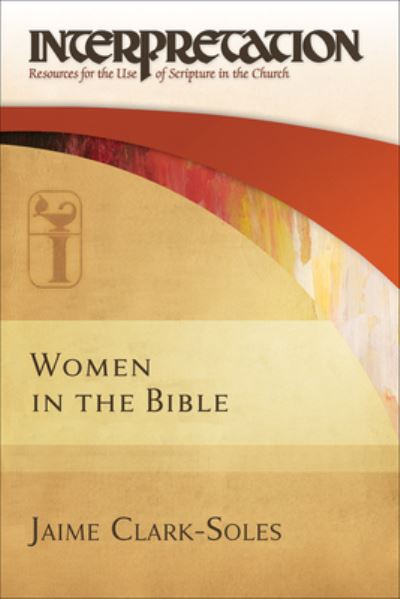 Cover for Jaime Clark-Soles · Women in the Bible (Book) (2020)