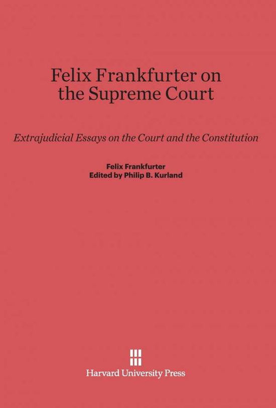 Cover for Felix Frankfurter · Felix Frankfurter on the Supreme Court (Hardcover Book) (1970)