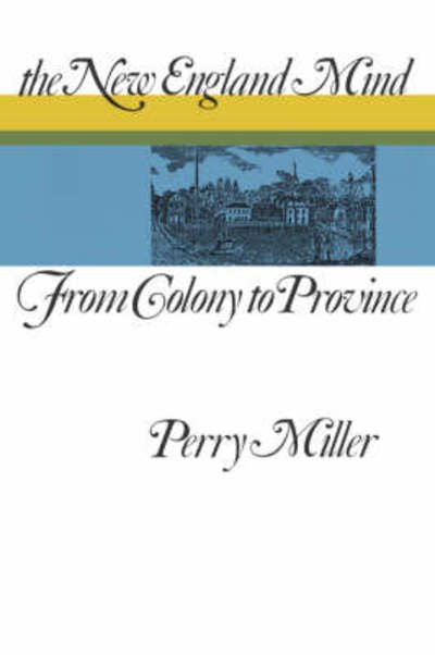 Cover for Perry Miller · The New England Mind: From Colony to Province (Paperback Book) (1983)