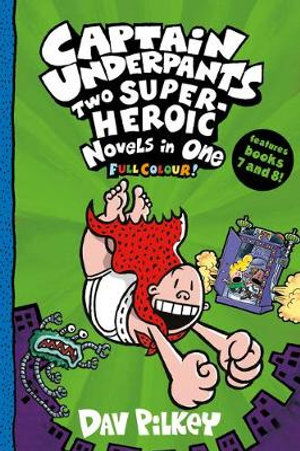 Cover for Dav Pilkey · Captain Underpants: Two Super-Heroic Novels in One (Full Colour!) - Captain Underpants (Paperback Bog) (2021)