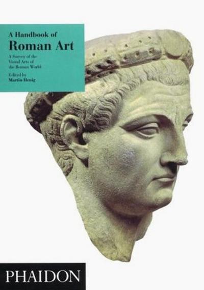 Cover for Martin Henig · A Handbook of Roman Art - A Survey of the Visual Arts of the Roman World (N/A) (1994)