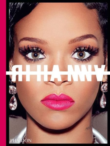 Rihanna - Rihanna - Books - Phaidon Press Ltd - 9780714878010 - October 24, 2019