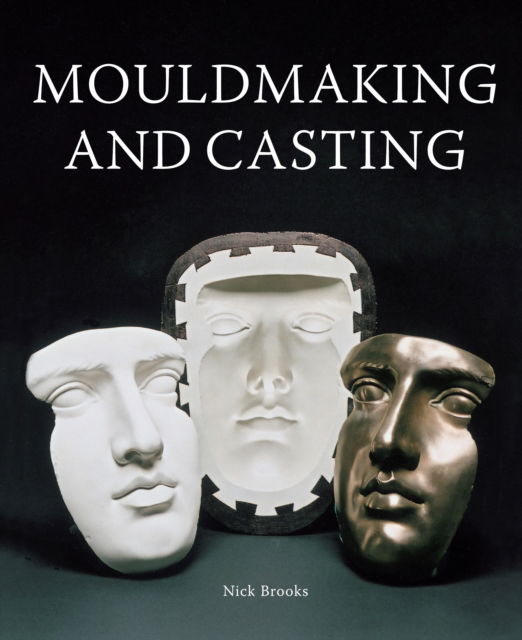 Cover for Nick Brooks · MouldMaking and Casting (Paperback Book) (2024)