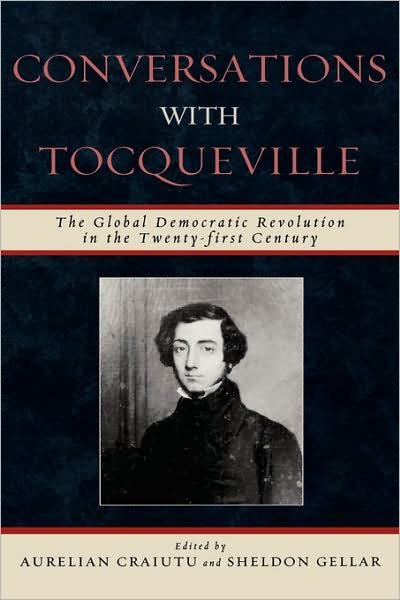 Cover for Aurelian Craiutu · Conversations with Tocqueville: The Global Democratic Revolution in the Twenty-first Century (Gebundenes Buch) (2009)