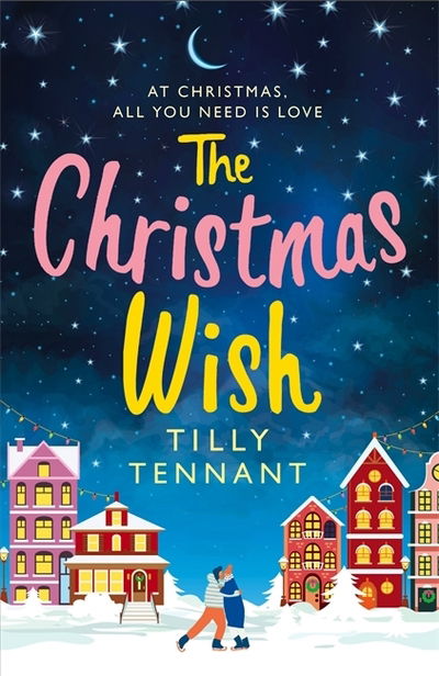 Cover for Tilly Tennant · The Christmas Wish: A heartwarming Christmas romance (Pocketbok) (2019)