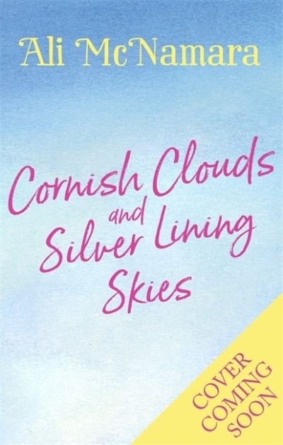 Cover for Ali McNamara · Cornish Clouds and Silver Lining Skies: Your no. 1 sunny, feel-good read for the summer (Taschenbuch) (2022)