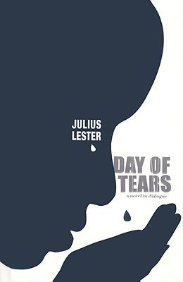 Cover for Julius Lester · Day of Tears: a Novel in Dialogue (Hardcover bog) (2007)