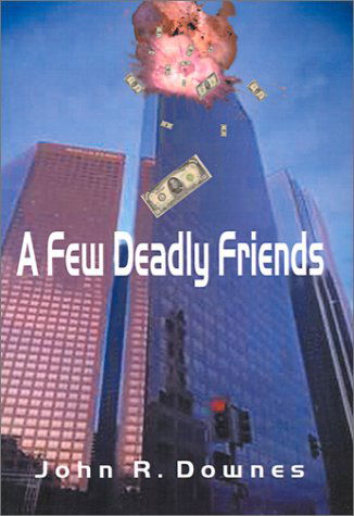 Cover for John R. Downes · A Few Deadly  Friends (Hardcover Book) (1999)
