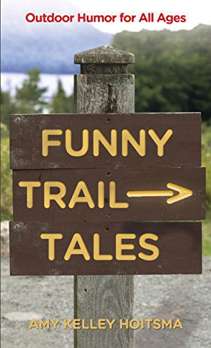 Cover for Amy Hoitsma · Funny Trail Tales: Outdoor Humor for All Ages (Paperback Book) [Second edition] (2012)