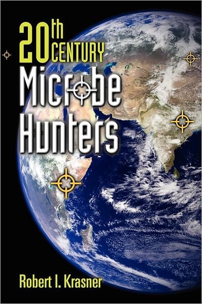 Cover for Robert I Krasner · 20th Century Microbe Hunters: This title is Print on Demand (Paperback Bog) [New edition] (2007)
