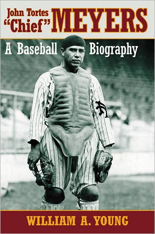 Cover for William A. Young · John Tortes &quot;Chief&quot; Meyers: A Baseball Biography (Paperback Book) (2012)