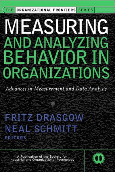 Cover for F Drasgow · Measuring and Analyzing Behavior in Organizations: Advances in Measurement and Data Analysis - J-B SIOP Frontiers Series (Hardcover Book) (2001)