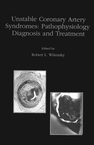 Cover for Robert L. Wilensky · Unstable Coronary Artery Syndromes Pathophysiology, Diagnosis and Treatment - Developments in Cardiovascular Medicine (Hardcover Book) (1998)
