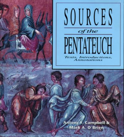 Cover for Antony F. Campbell · Sources of the Pentateuch: Text, Introduction, Annotations (Paperback Book) [2nd edition] (1993)