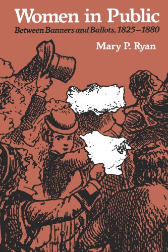 Cover for Ryan, Mary P. (Johns Hopkins University) · Women in Public: Between Banners and Ballots, 1825-1880 - The Johns Hopkins Symposia in Comparative History (Paperback Book) (1992)
