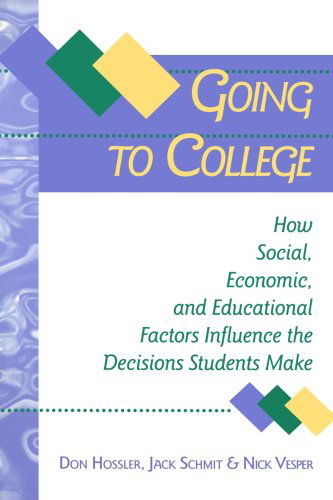 Cover for Hossler, Don (Acting Vice Chancellor for Enrollment Services, Indiana University) · Going to College: How Social, Economic, and Educational Factors Influence the Decisions Students Make (Paperback Book) (1999)