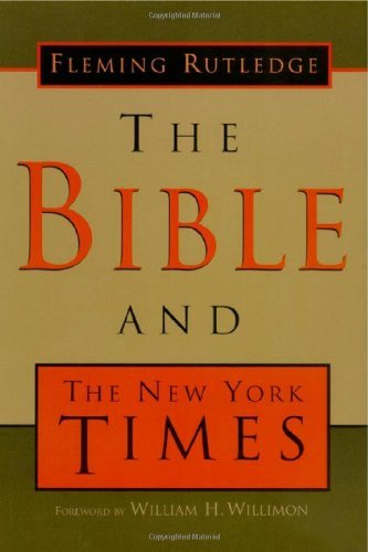 Cover for Fleming Rutledge · The Bible and the New York Times (Paperback Bog) (1999)
