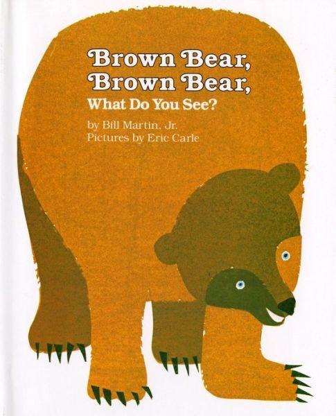 Cover for Jr. Bill Martin · Brown Bear, Brown Bear, What Do You See? - Brown Bear and Friends (Gebundenes Buch) (1983)