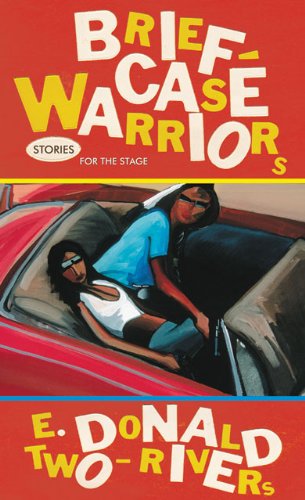 Cover for E. Donald Two-Rivers · Briefcase Warriors: Stories for the Stage - American Indian Literature and Critical Studies Series (Hardcover Book) [First edition] (2020)