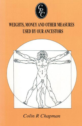 Cover for Colin R. Chapman · Weights, Money and Other Measures Used by Our Ancestors (Paperback Book) (2013)
