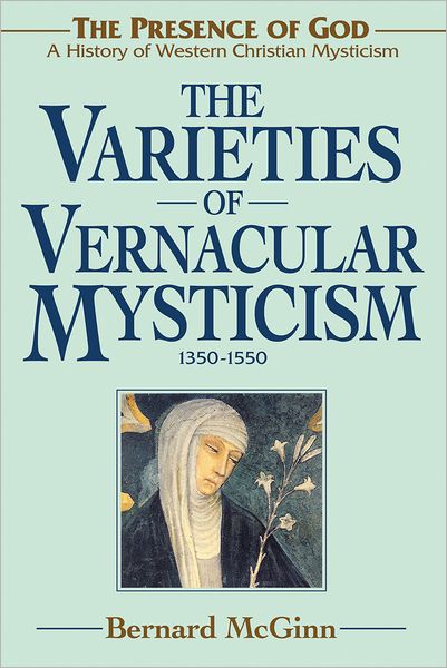 Cover for Bernard McGinn · Varieties of Vernacular Mysticism: 1350-1550 (Hardcover Book) (2012)