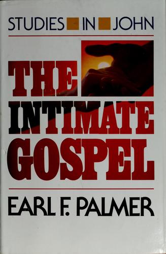 Cover for Earl F. Palmer · The Intimate Gospel: Studies in John (Hardcover Book) (1978)