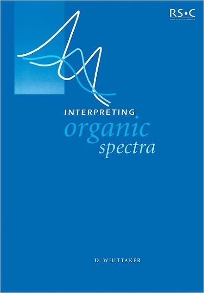 Interpreting Organic Spectra - David Whittaker - Książki - Royal Society of Chemistry - 9780854046010 - 3 stycznia 2000