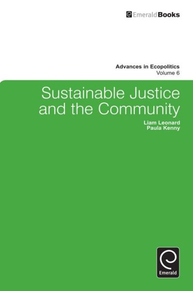 Cover for Liam Leonard · Sustainable Justice and the Community - Advances in Ecopolitics (Hardcover Book) (2010)