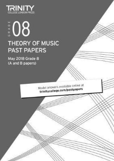 Cover for Trinity College London · Trinity College London Theory of Music Past Papers (May 2018) Grade 8 (Paperback Book) (2018)