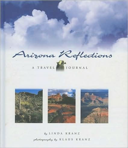 Arizona Reflections: A Travel Journal - Linda Kranz - Books - Northland Publishing - 9780873588010 - April 1, 2002