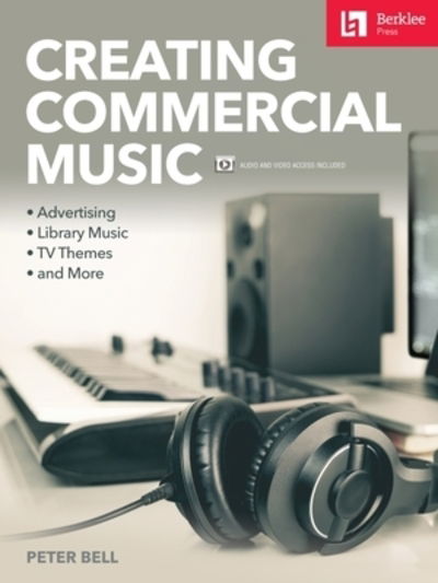 Creating Commercial Music - Peter Bell - Książki - Berklee Press Publications - 9780876392010 - 1 marca 2020