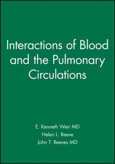 Interactions of Blood and the Pulmonary Circulations - American Heart Association Monograph Series - EK Weir - Boeken - John Wiley and Sons Ltd - 9780879937010 - 30 maart 2002