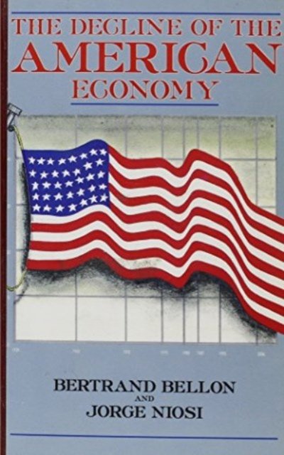 Cover for Bertrand Bellon · The Decline of the American Economy (Innbunden bok) (2024)