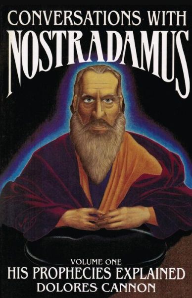 Cover for Dolores Cannon · Conversations with Nostradamus (His Prophecies Explained) (Paperback Book) (2013)