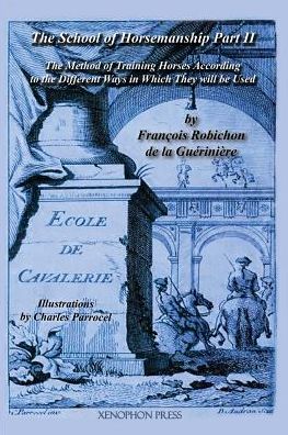 Cover for Francois Robichon De La Gueriniere · Ecole de Cavalerie: Part II (School of Horsemanship) by de la Gueriniere (Paperback Book) (1992)