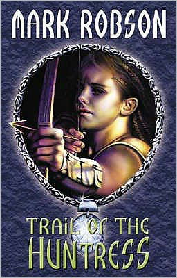 Cover for Mark Robson · Trail of the Huntress - Darkweaver Legacy S. (Paperback Book) (2001)