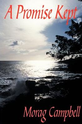 A Promise Kept - Morag Campbell - Books - MasterWorks International - 9780954445010 - September 22, 2003