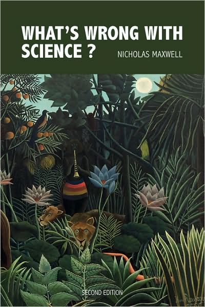 Cover for Nicholas Maxwell · What's Wrong with Science?  Towards a People's Rational Science of Delight and Compassion (Paperback Book) (2009)