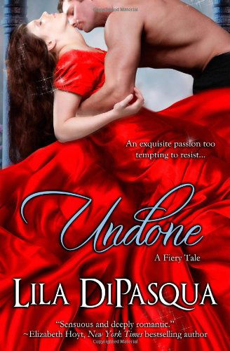 Cover for Lila Dipasqua · Undone (Fiery Tales) (Taschenbuch) (2012)
