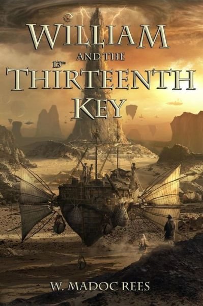 Cover for Wil Madoc Rees · William and the Thirteenth Key (Pocketbok) (2015)