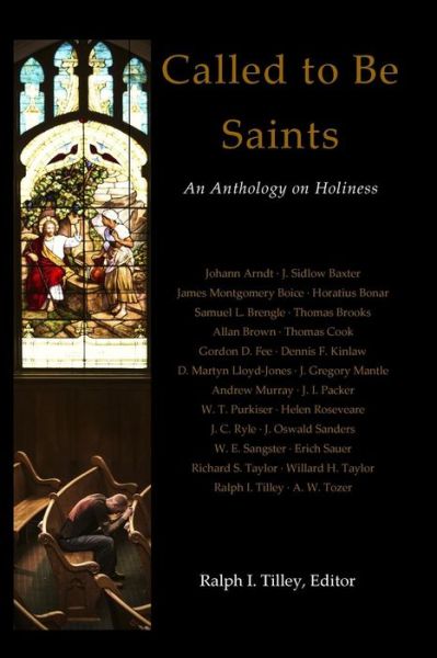 Cover for Dr. Ralph I. Tilley · Called to Be Saints: an Anthology on Holiness (Paperback Book) (2014)