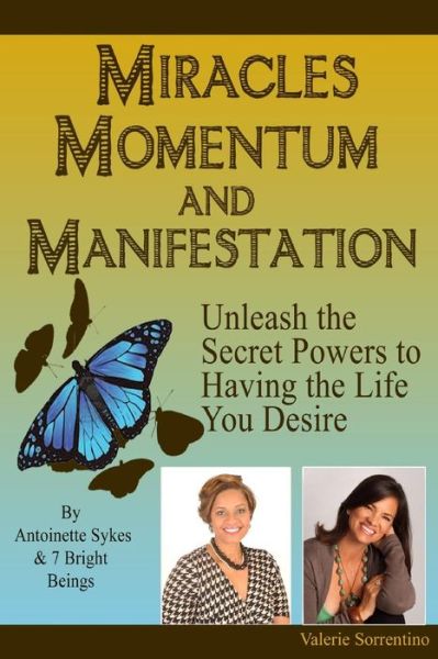 Cover for Antoinette Sykes · Miracles, Momentum, and Manifestation: Positively Divine and Beautifully Abundant (Pocketbok) (2014)