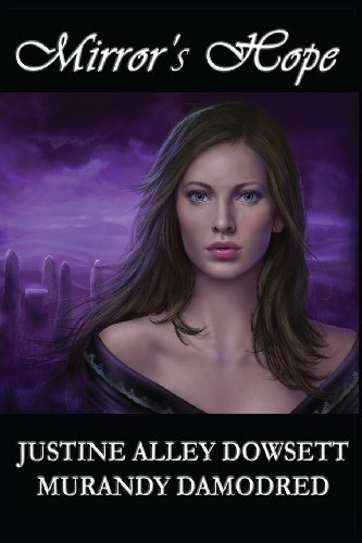 Cover for Justine Alley Dowsett · Mirror's Hope - Mirror Worlds (Paperback Book) (2013)