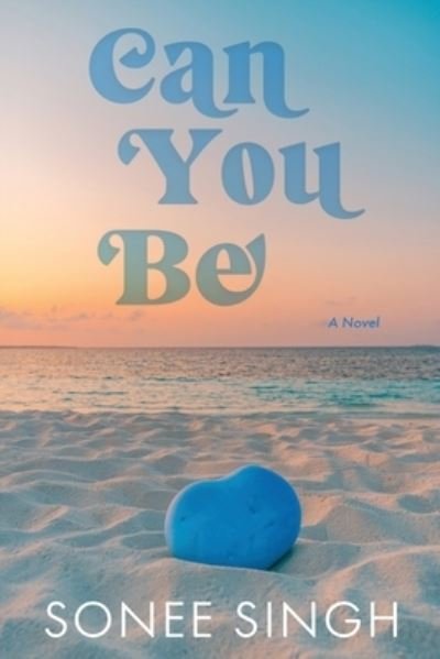 Cover for Sonee Singh · Can You Be (Book) (2023)