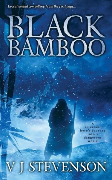 Cover for V J Stevenson · Black Bamboo : A reluctant hero's journey into a dangerous world (Paperback Book) (2015)
