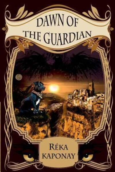 Cover for Réka Kaponay · Dawn of the Guardian (Pocketbok) (2016)