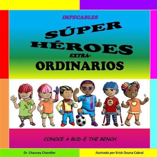Cover for Chaucey Chandler · Impecables Super Heroes Extra-Ordinarios (Paperback Book) (2018)