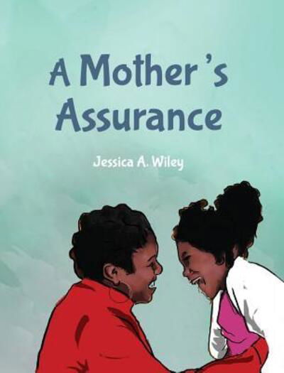Cover for Jessica a Wiley · A Mother's Assurance (Hardcover Book) (2017)